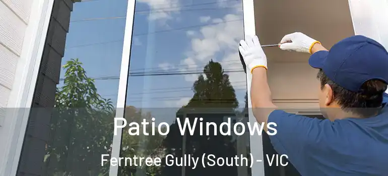 Patio Windows Ferntree Gully (South) - VIC