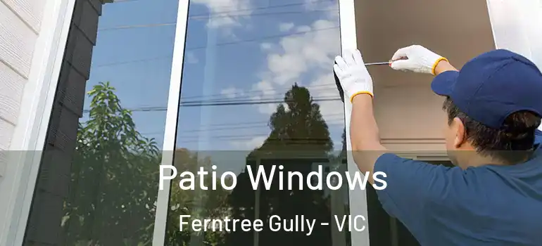  Patio Windows Ferntree Gully - VIC