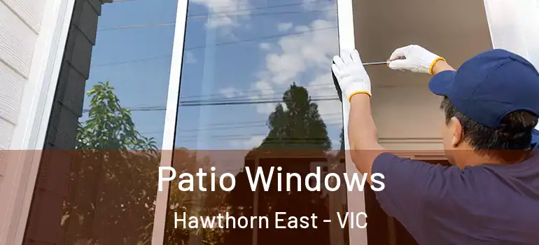 Patio Windows Hawthorn East - VIC