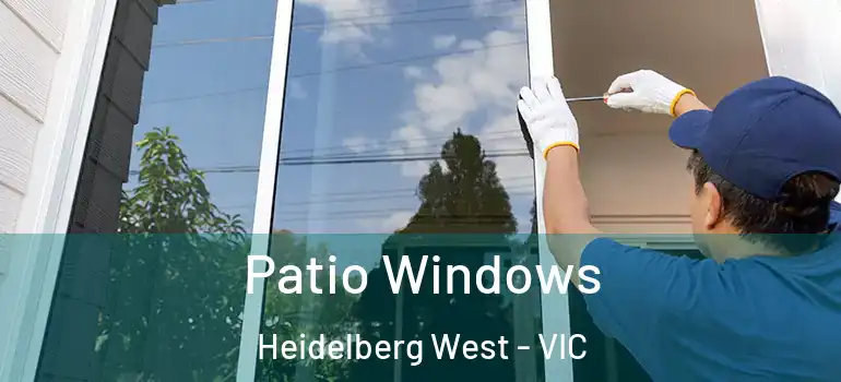 Patio Windows Heidelberg West - VIC
