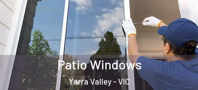 Patio Windows Yarra Valley - VIC