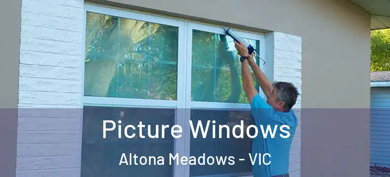 Picture Windows Altona Meadows - VIC