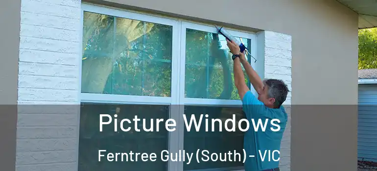 Picture Windows Ferntree Gully (South) - VIC