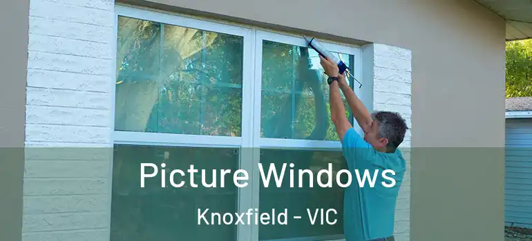 Picture Windows Knoxfield - VIC