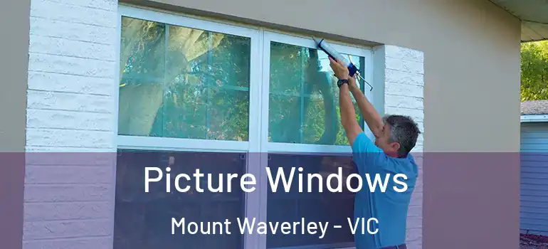 Picture Windows Mount Waverley - VIC