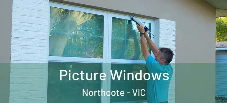 Picture Windows Northcote - VIC