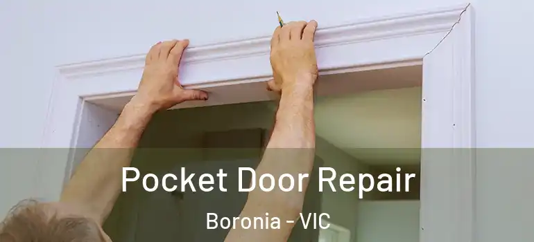 Pocket Door Repair Boronia - VIC
