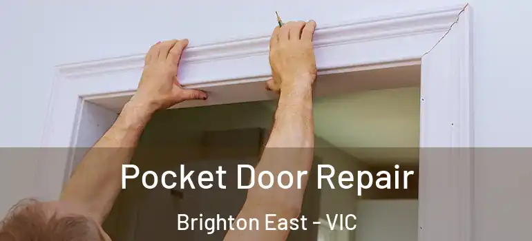 Pocket Door Repair Brighton East - VIC
