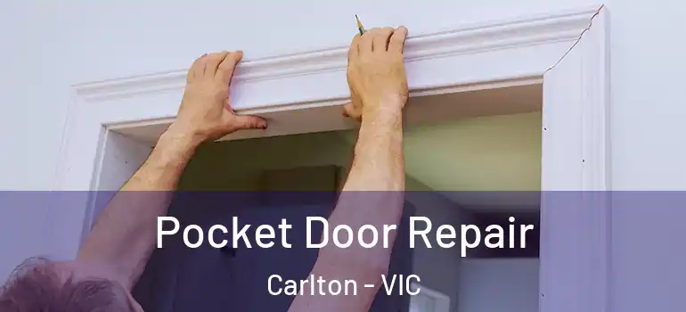 Pocket Door Repair Carlton - VIC
