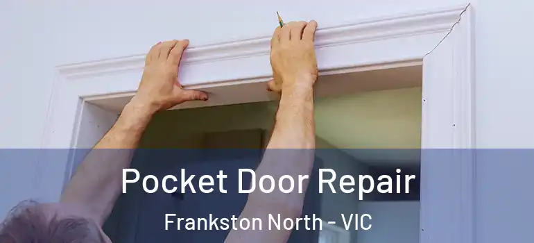 Pocket Door Repair Frankston North - VIC
