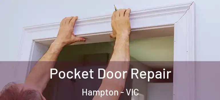 Pocket Door Repair Hampton - VIC