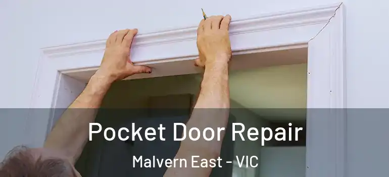 Pocket Door Repair Malvern East - VIC
