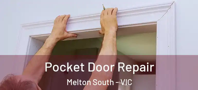 Pocket Door Repair Melton South - VIC