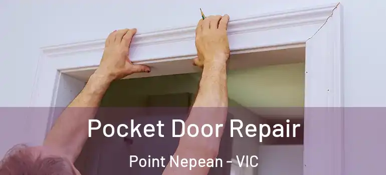 Pocket Door Repair Point Nepean - VIC