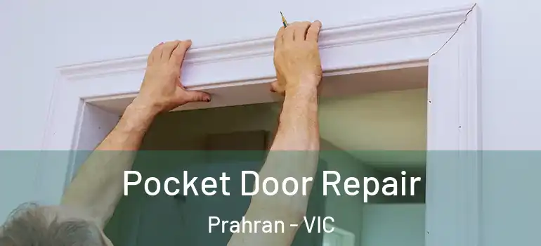 Pocket Door Repair Prahran - VIC