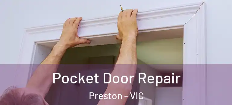 Pocket Door Repair Preston - VIC