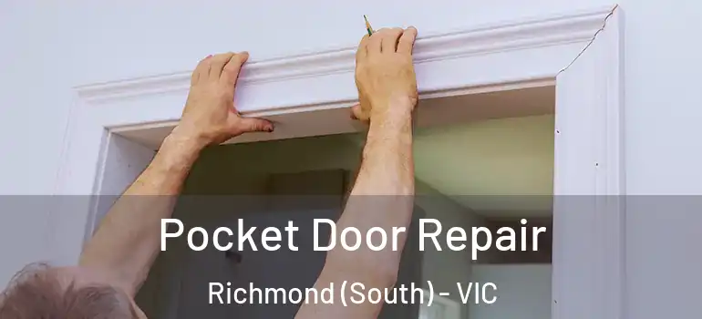 Pocket Door Repair Richmond (South) - VIC