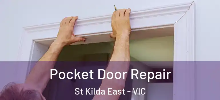 Pocket Door Repair St Kilda East - VIC