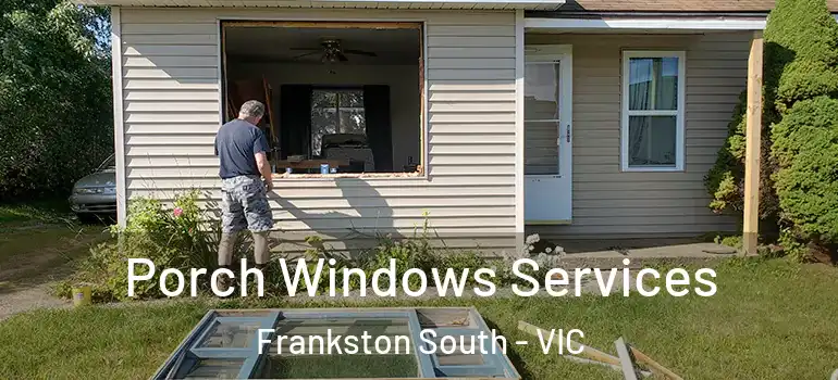 Porch Windows Services Frankston South - VIC