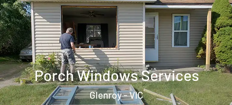 Porch Windows Services Glenroy - VIC