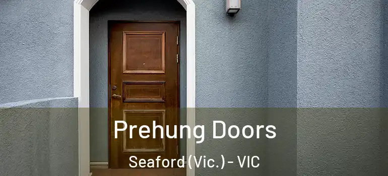 Prehung Doors Seaford (Vic.) - VIC
