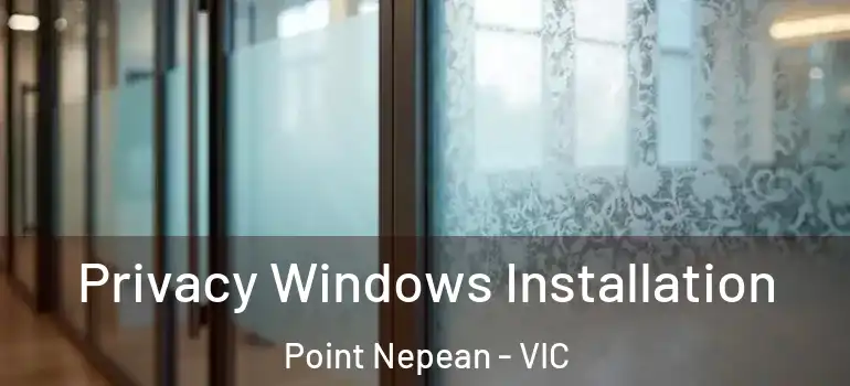 Privacy Windows Installation Point Nepean - VIC