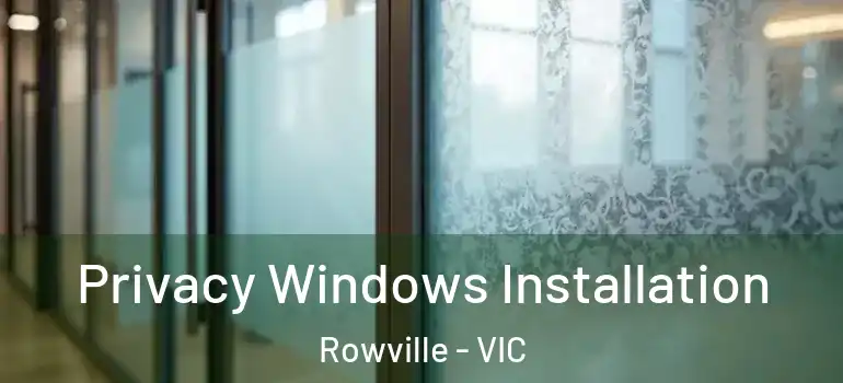  Privacy Windows Installation Rowville - VIC