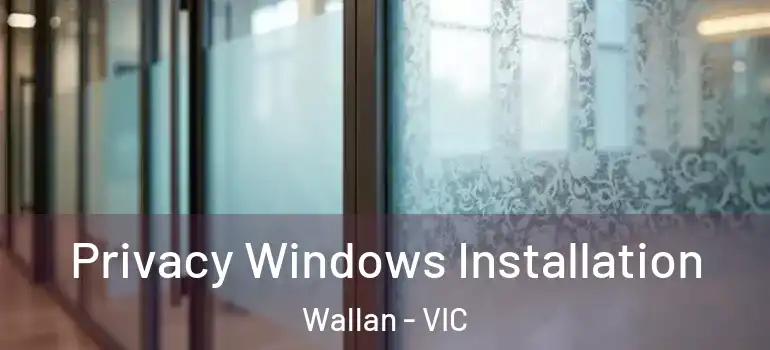  Privacy Windows Installation Wallan - VIC