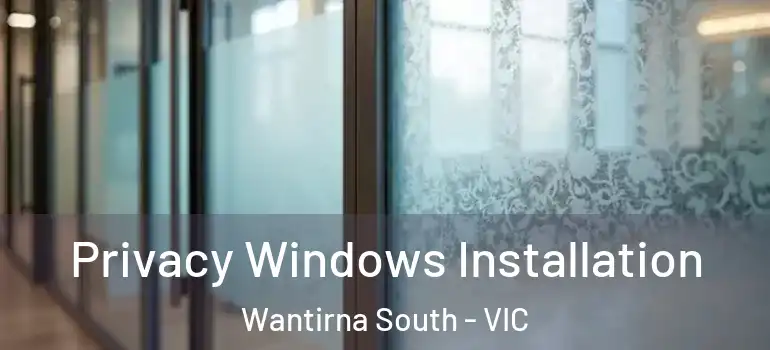 Privacy Windows Installation Wantirna South - VIC