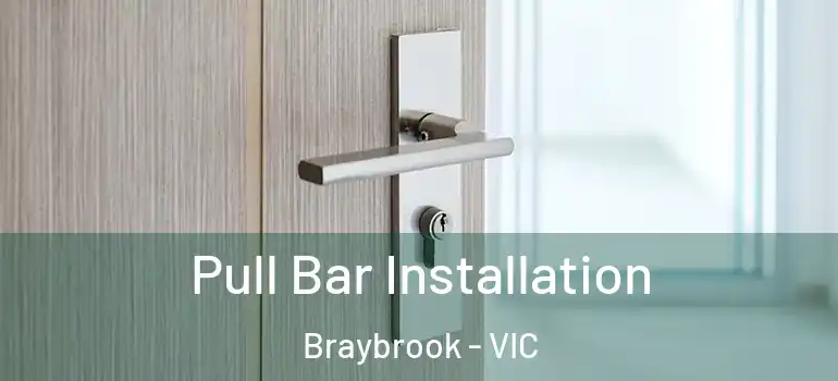  Pull Bar Installation Braybrook - VIC