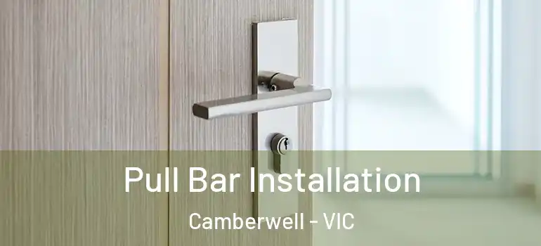  Pull Bar Installation Camberwell - VIC