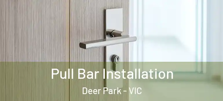  Pull Bar Installation Deer Park - VIC