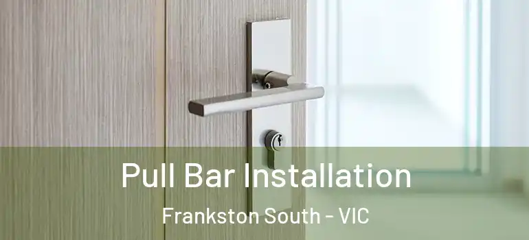  Pull Bar Installation Frankston South - VIC