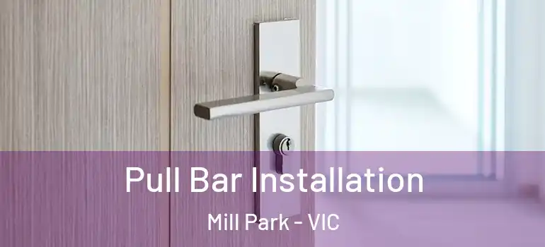 Pull Bar Installation Mill Park - VIC