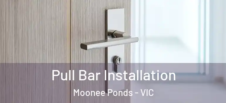 Pull Bar Installation Moonee Ponds - VIC