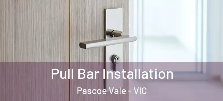  Pull Bar Installation Pascoe Vale - VIC