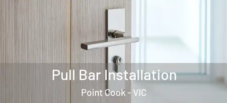 Pull Bar Installation Point Cook - VIC