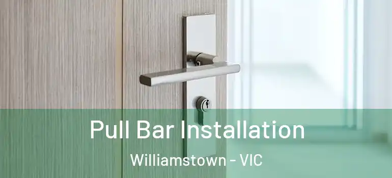  Pull Bar Installation Williamstown - VIC