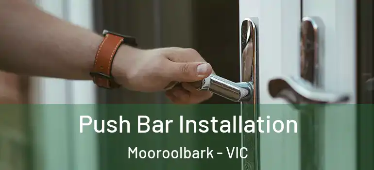  Push Bar Installation Mooroolbark - VIC