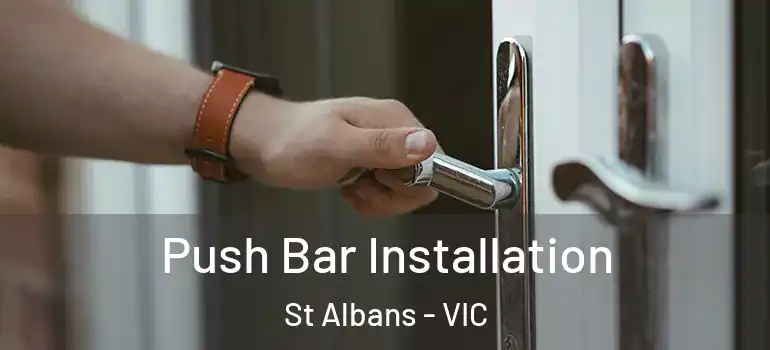  Push Bar Installation St Albans - VIC