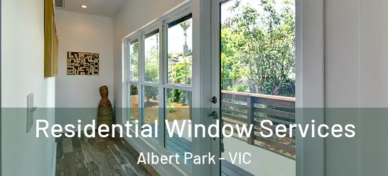 Residential Window Services Albert Park - VIC
