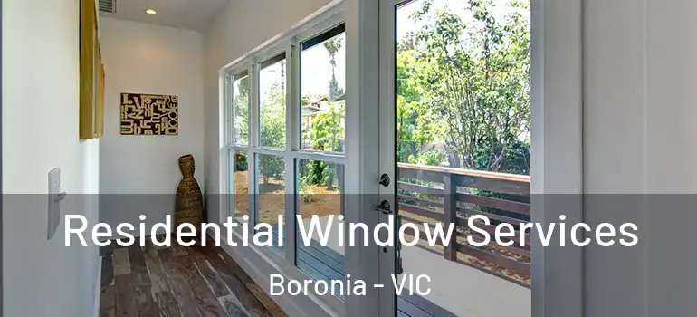 Residential Window Services Boronia - VIC