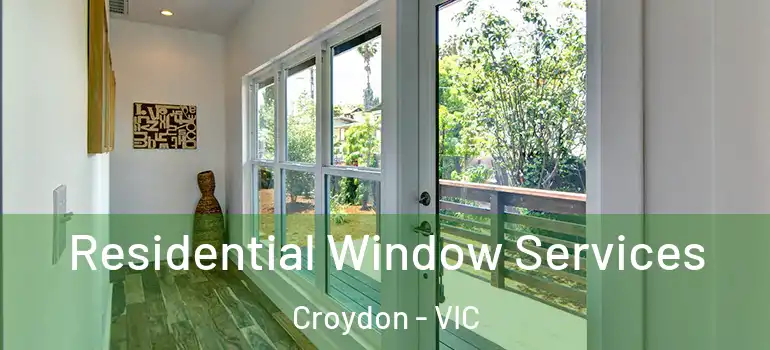 Residential Window Services Croydon - VIC