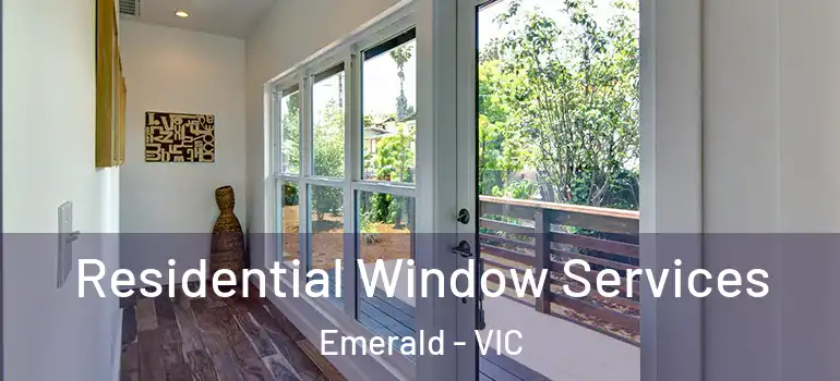 Residential Window Services Emerald - VIC