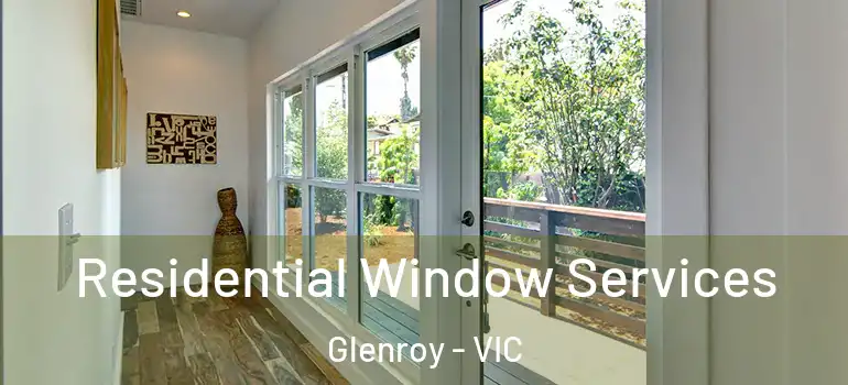 Residential Window Services Glenroy - VIC