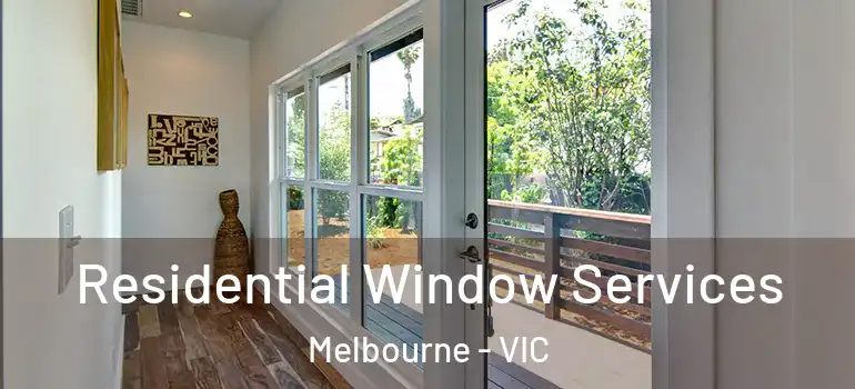 Residential Window Services Melbourne - VIC