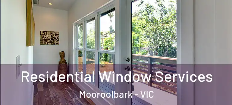 Residential Window Services Mooroolbark - VIC
