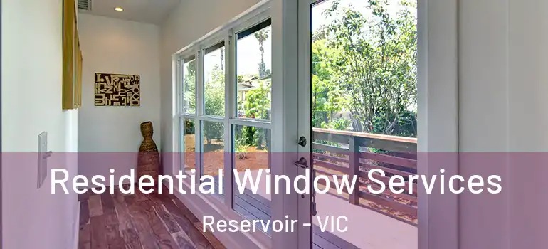 Residential Window Services Reservoir - VIC