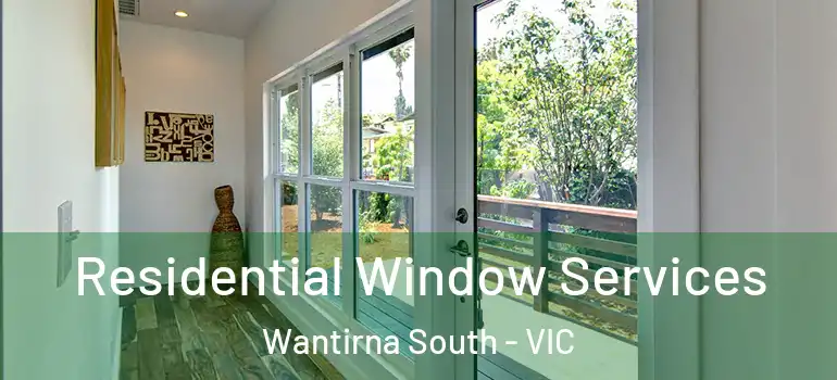 Residential Window Services Wantirna South - VIC