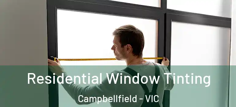 Residential Window Tinting Campbellfield - VIC